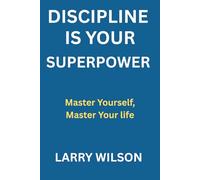 Discipline Is Your Superpower: Master Yourself, Master Your Life (MONEY,PRODUCTIVITY AND HABITS.)
