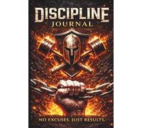Discipline Journal: Habit Tracker and Goal Setting Notebook for Focus and Consistency