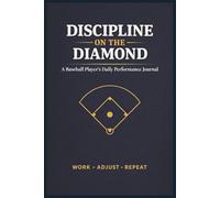 Discipline On The Diamond: A Baseball Player's Daily Performance Journal