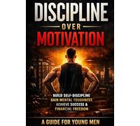 Discipline Over Motivation