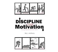 Discipline Over Motivation: Getting things done regardless