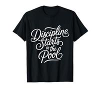 Discipline Starts In The Pool Mentalidad de Nadador - Camiseta
