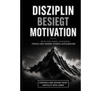 Discipline vs. Motivation: 30-Tage-Habit Tracker für Selbstdisziplin, Gewohnheiten und mentale Stärke