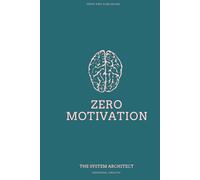Discipline Without Motivation: The Simple System to Stay Consistent Every Day: Master Self-Discipline, Eliminate Procrastination, and Build Daily Consistency Without Relying on Motivation