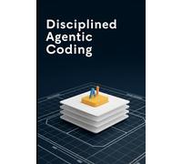 Disciplined Agentic Coding: Balancing Structure and Autonomy in Software Development