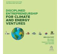 Disciplined Entrepreneurship for Climate and Energy Ventures: 24 Steps to Build Solutions for People and the Planet