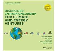 Disciplined Entrepreneurship for Climate and Energy Ventures: 24 Steps to Build Solutions for People and the Planet
