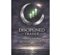 DISCIPLINED TRADER: A Trading Journal