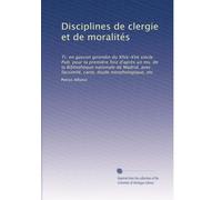 Disciplines de clergie et de moralités: Tr. en gascon girondin du XIVe-XVe siècle. Pub. pour la première foiz d'après un ms. de la Bibliothèque ... facsimilé, carte, étude morphologique, etc