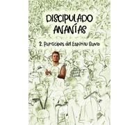 Discipulado Ananías: 2. Partícipes del Espíritu Santo