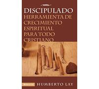 Discipulado: Herramienta de crecimiento espiritual para todo cristiano