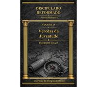Discipulado Reformado: Veredas da Juventude - Volume 15 (Discipulado Reformado - A Missão Primordial)