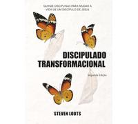 DISCIPULADO TRANSFORMACIONAL: Quinze Disciplinas para Mudar a Vida de um Discípulo de Jesus
