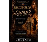 Discipulos de ¿Quién?: Discipulado que transforma el corazón, el hogar y el destino