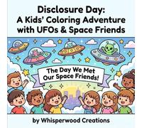 Disclosure Day: A Kids Coloring Adventure with UFO's & Space Friends
