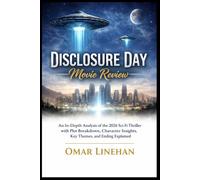 Disclosure Day Movie Review: An In-Depth Analysis of the 2026 Sci-Fi Thriller with Plot Breakdown, Character Insights, Key Themes, and Ending Explained (The Modern Cinema Review Series)