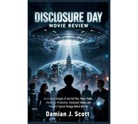 Disclosure Day Movie Review: An In-Depth Analysis of the Full Plot, Major Twists, Characters, Production, Emotional Themes, and Powerful Cultural Message Behind the Film