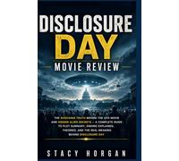 Disclosure Day Movie Review: The Shocking Truth Behind the UFO Movie and Hidden Alien Secrets - A Complete Guide to Plot Summary, Ending Explained, Theories, and the Real Meaning Behind Disclosure Day