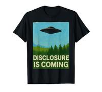 Disclosure is Coming UFO Conspiracy Realist Disclosure Alien Camiseta