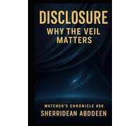 Disclosure Why the Veil Matters Watcher's Chronicle #50
