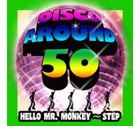 Disco Around 50 - Hello Mr.Monkey-Step