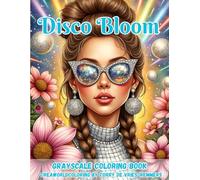 Disco Bloom: Retro Glam Goddesses, Flowers & Disco Dreams to Color