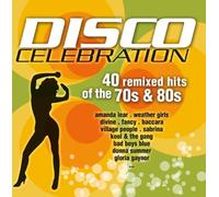 Disco Celebration-40 remixed Hits of the 70s & 80s - Disco Cellebration: The Remixes