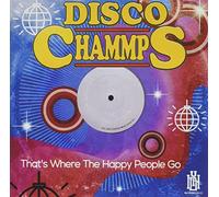 Disco Chammps - That's Where The Happy People Go