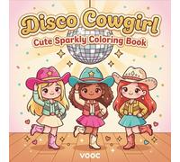 Disco Cowgirl: Cute Sparkly Coloring Book with Adorable Chibi Cowgirls in Rodeo and Retro Western Scenes for Adults Teens (Bold Voices Collection)