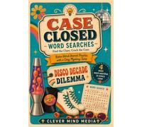 Disco Decade Dilemma: Retro Word Search Puzzles with a Cozy Mystery Twist (Case Closed Word Searches)