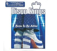 Disco Kings - Born to Be Alive