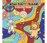 Disco Party Friends Coloring Book: Colorful Dance Party Fun with Kawaii Animal Friends