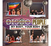 Disco People - My Body, Your Body (Everybody Wants To Be Somebody)