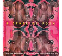 DISCO PIGS - A SENSE OF PORK : MUSIC FROM & INSPIRED BY THE ORIGINAL STAGE PRODUCTION OF DISCO PIGS