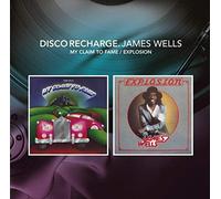 Disco Recharge: My Claim to Fame/Explosion by JAMES WELLS