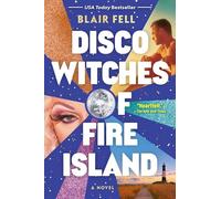 Disco Witches of Fire Island: A Novel