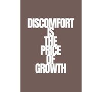 Discomfort Is The Price Of Growth | Self-Discovery & Motivational Journal | 120 Blank pages: Stretch. Stumble. Shift. Soar.