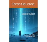 DISCONNECT: Remember Who Dreamed You