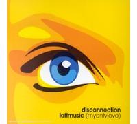 Disconnection Loftmusic - My Only Love