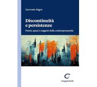 Discontinuità e persistenze. Poteri, spazi e soggetti della contemporaneità