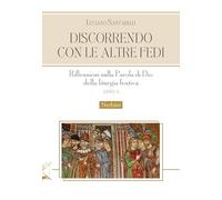 Discorrendo con le altre fedi. Riflessioni sulla parola di Dio della liturgia festiva. Anno A (Approfondimenti)