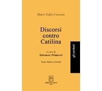 Discorsi contro Catilina. Testo latino a fronte (Gli archetti)