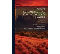 Discorsi Parlamentari Del Conte Camillo Di Cavour