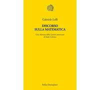 Discorso sulla matematica. Una rilettura delle Lezioni americane di Italo Calvino (Temi)