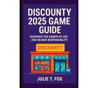 Discounty 2025 Game Guide: Guidance for Gameplay Use and Reader Responsibility