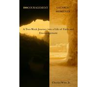DISCOURAGEMENT and LAZARUS MOMENTS: A Two-Week Journey into a Life of Faith and Encouragement (Meditationals)