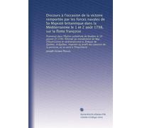Discours à l'occasion de la victoire remportée par les forces navales de Sa Majesté britannique dans la Méditerrannée le 1 et 2 août 1798, sur la ... de la paroisse, et se vend à l'Imprimerie