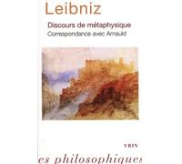 Discours de métaphysique: Correspondance avec Arnauld (Bibliotheque Des Textes Philosophiques - Poche)