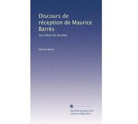 Discours de réception de Maurice Barrès: [José María de Heredia]