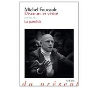 Discours et vérité: Précédé de La parrêsia (Philosophie Du Present)